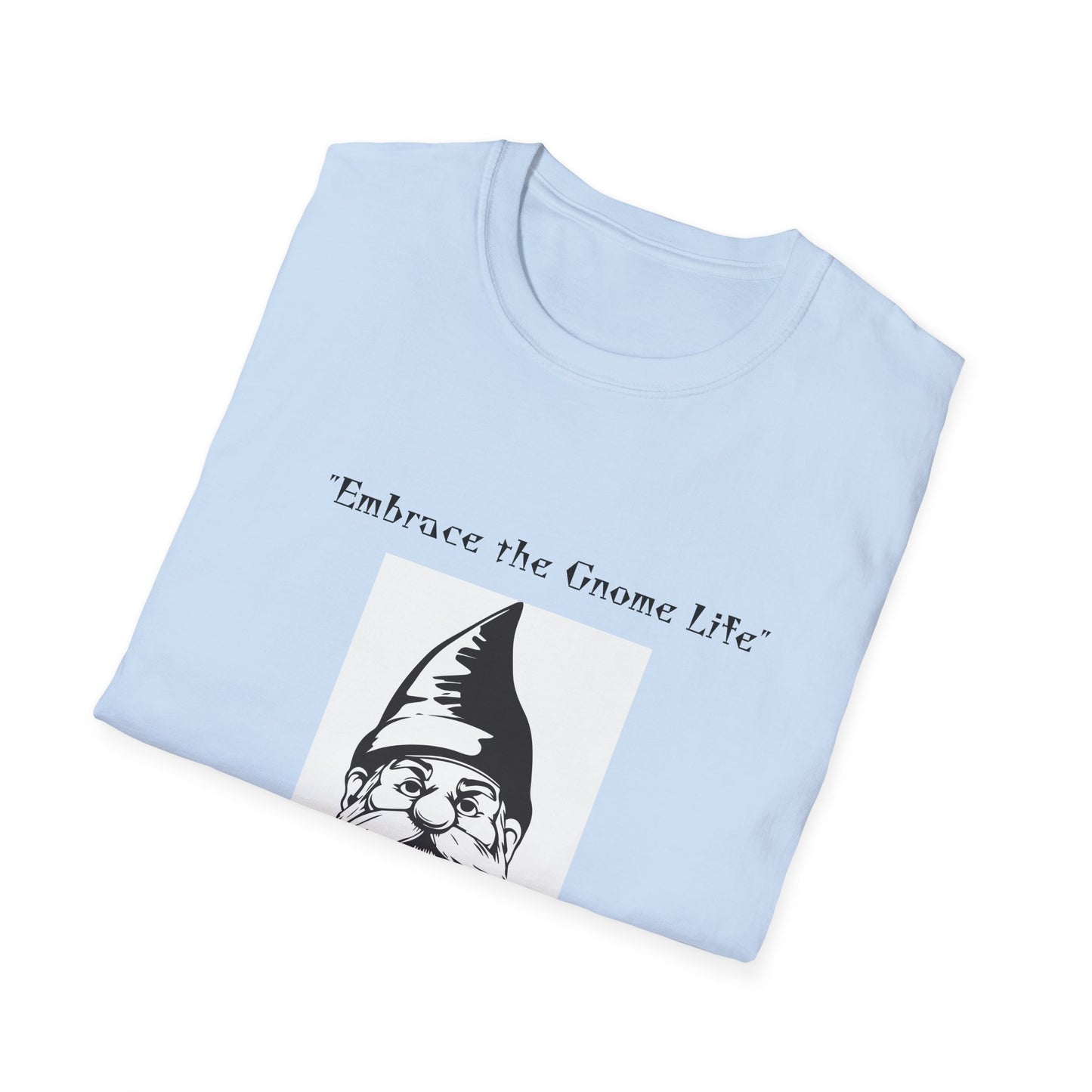 Embrace Gnomelife Softstyle T-Shirt